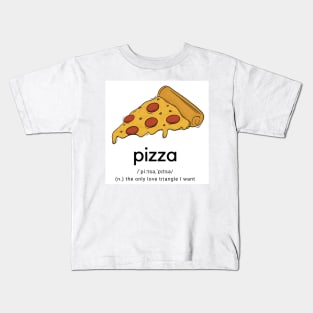 Pizza love triangle dictionary Kids T-Shirt